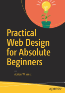 Practical Web Design for Absolute Beginners