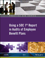 Practice Aid: Using a Soc 1 Report in Audits of Employee Benefit Plans