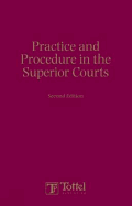 Practice and Procedure in the Superior Courts