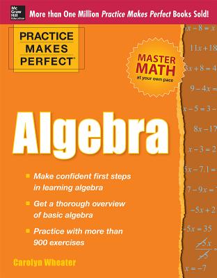 Practice Makes Perfect Algebra - Wheater, Carolyn