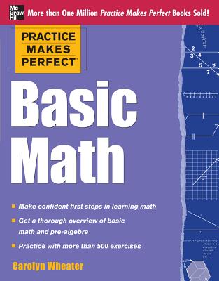 Practice Makes Perfect Basic Math - Wheater, Carolyn