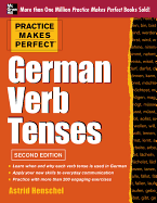 Practice Makes Perfect German Verb Tenses, 2nd Edition: With 200 Exercises + Free Flashcard App