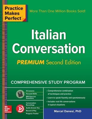 Practice Makes Perfect: Italian Conversation, Premium Second Edition - Danesi, Marcel