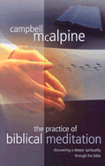 Practice of Biblical Meditations - Sovereign World Ltd (Creator), and McAlpine, Campbell