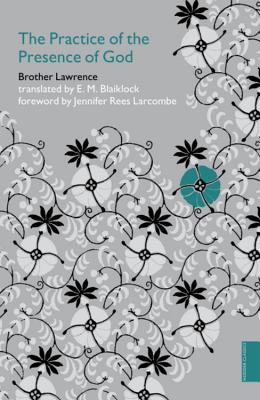 Practice of the Presence of God (Hodder Classics) - Lawrence, Brother, and Blaiklock, E M (Translated by)