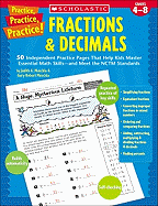 Practice, Practice, Practice! Fractions & Decimals: 50 Independent Practice Pages That Help Kids Master Essential Math Skills--And Meet the Nctm Standards