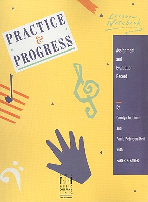 Practice & Progress Lesson Notebook - Inabinet, Carolyn, and Peterson-heil, Paula, and Faber, Nancy