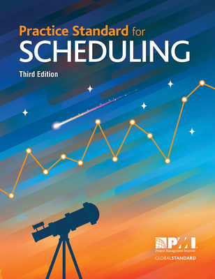 Practice Standard for Scheduling - Third Edition - Project Management Institute