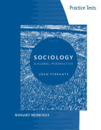 Practice Tests for Ferrante S Sociology: A Global Perspective, 8th