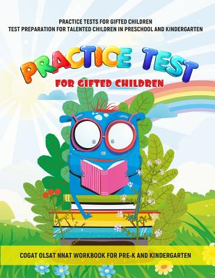 Practice Tests for Gifted Children Test Preparation for Talented Children in Preschool and Kindergarten Cogat Olsat Nnat Workbook for Pre-K and Kindergarten - Lab, Pre-K