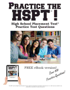 Practice the HSPT!: High School Placement Test Practice Test Questions