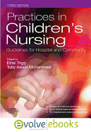 Practices in Children's Nursing Text and Evolve eBooks Package: Guidelines for Hospital and Community