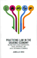 Practicing Law in the Sharing Economy: Helping People Build Cooperatives, Social Enterprise, and Local Sustainable Economies