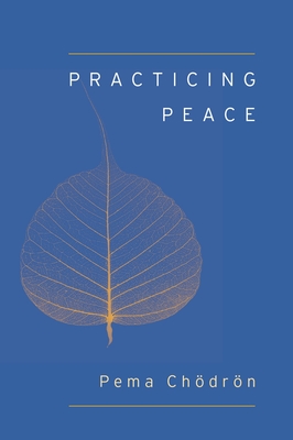 Practicing Peace (Shambhala Pocket Classic) - Chodron, Pema