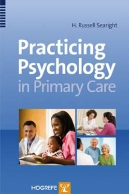 Practicing Psychology in Primary Care - Searight, H Russell, Ph.D.