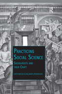 Practicing Social Science: Sociologists and their Craft