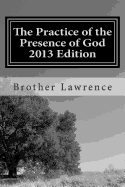 Practicing the Presence of God 2013 Edition - Lawrence, Brother