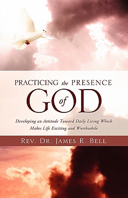 Practicing the Presence of God - Bell, James R