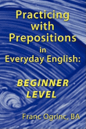 Practicing with Prepositions in Everyday English: Beginner Level