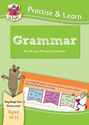 Practise & Learn: Grammar for Ages 10-11 - CGP Books (Editor)