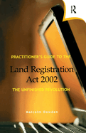 Practitioner's Guide to the Land Registration Act 2002