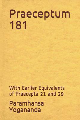 Praeceptum 181: With Earlier Equivalents of Praecepta 21 and 29 - Castellano-Hoyt, Donald Wayne (Editor), and Yogananda, Paramhansa