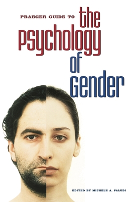 Praeger Guide to the Psychology of Gender - Paludi, Michele A