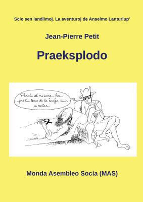 Praeksplodo - Petit, Jean-Pierre, and Platteau, Roland (Translated by)
