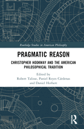 Pragmatic Reason: Christopher Hookway and the American Philosophical Tradition
