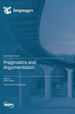 Pragmatics and Argumentation - Oswald, Steve (Guest editor)