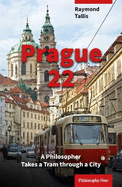 Prague 22: A Philosopher Takes a Tram through a City