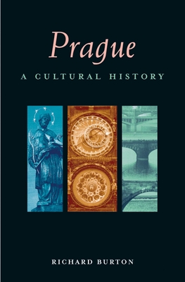Prague: A Cultural History - Burton, Richard
