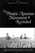 Prairie Agrarian Movement Revisited: Centenary Symposium on the Foundation of the Teritorial Grain Growers Association