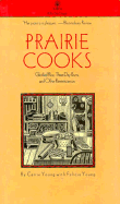 Prairie Cooks: Glorified Rice, Three-Day Buns, and Other Reminiscences
