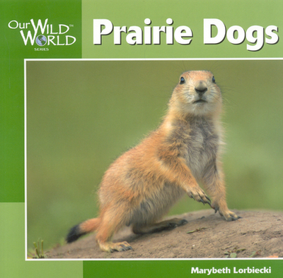 Prairie Dogs - Lorbiecki, Marybeth