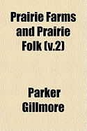 Prairie Farms and Prairie Folk: V.2