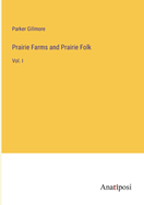 Prairie Farms and Prairie Folk: Vol. I