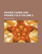 Prairie Farms and Prairie Folk Volume 2