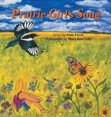 Prairie Girl's Song - Ferris, Kate, and Tully, Mary Ann