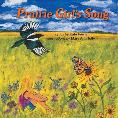 Prairie Girl's Song - Ferris, Kate, and Tully, Mary Ann