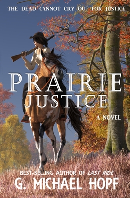 Prairie Justice - Hopf, G Michael