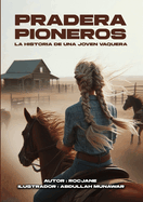 Prairie Pioneers: La historia de una joven vaquera