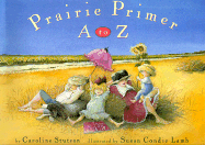 Prairie Primer A to Z