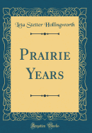 Prairie Years (Classic Reprint)