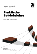 Praktische Betriebslehre: Lehr- Und Arbeitsbuch