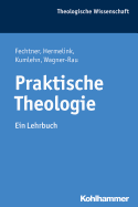 Praktische Theologie: Ein Lehrbuch