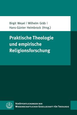 Praktische Theologie Und Empirische Religionsforschung - Grab, Wilhelm (Editor), and Heimbrock, Hans-Gunter (Editor), and Weyel, Birgit (Editor)