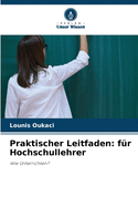 Praktischer Leitfaden: f?r Hochschullehrer