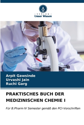 Praktisches Buch Der Medizinischen Chemie I - Gawsinde, Arpit, and Jain, Urvashi, and Garg, Ruchi