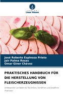 Praktisches Handbuch F?r Die Herstellung Von Fleischerzeugnissen